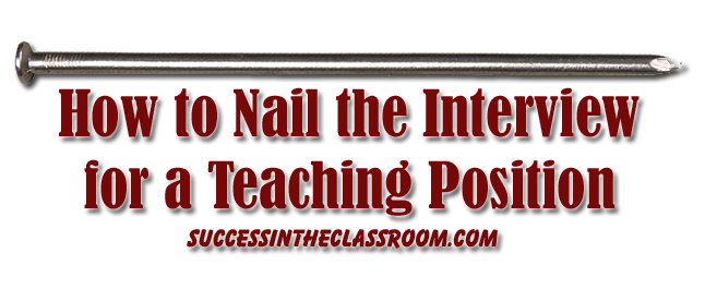 How to Nail the Interview for a Teaching Position – Nail #1: Positive Relationships